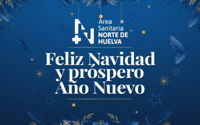 El Área de Gestión Sanitaria Norte de Huelva os desea unas Felices Fiestas